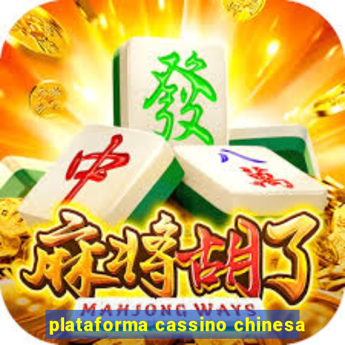 plataforma cassino chinesa